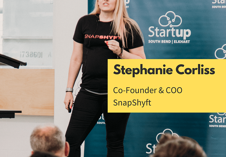 stephanie corliss, snapshyft; female founder, co-founder of snapshyft labor marketplace, based in the midwest, venture backed, women in tech, fem founder, femfounder, startuplife, startups, startup founder